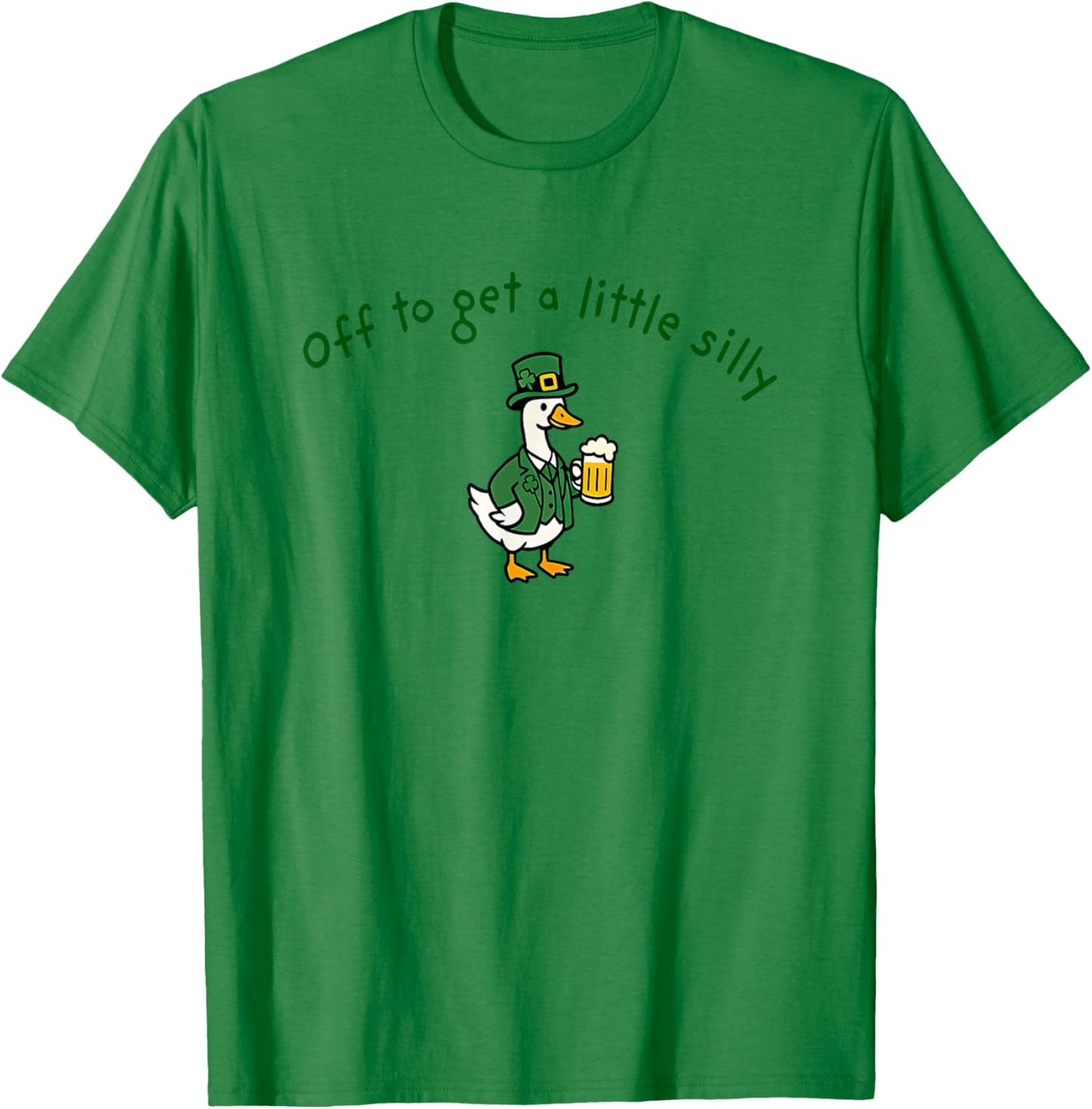 Off to get a Little Silly T-Shirt - T-Shirt | Irish Green