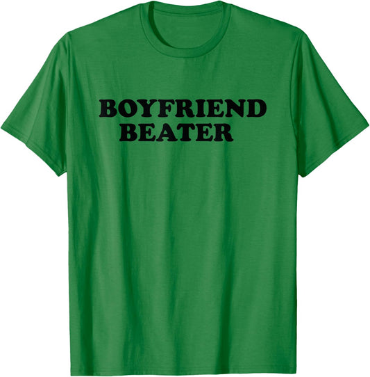 Boyfriend Beater Funny Girlfriend Humor Retro Groovy T-Shirt - T-Shirt | Irish Green