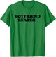 Boyfriend Beater Funny Girlfriend Humor Retro Groovy T-Shirt - T-Shirt | Irish Green