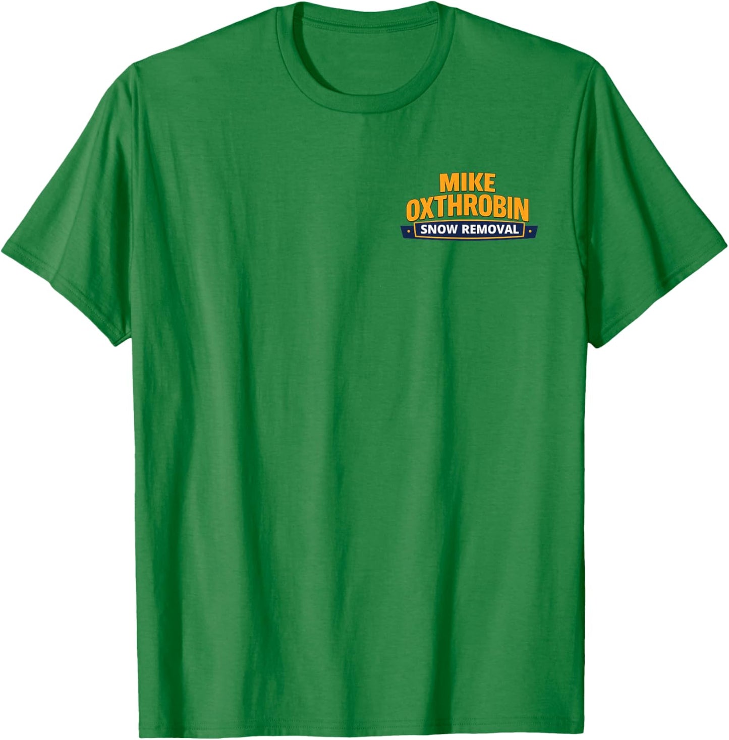 Mike Oxthrobin Snow Removal T-Shirt - T-Shirt | Irish Green