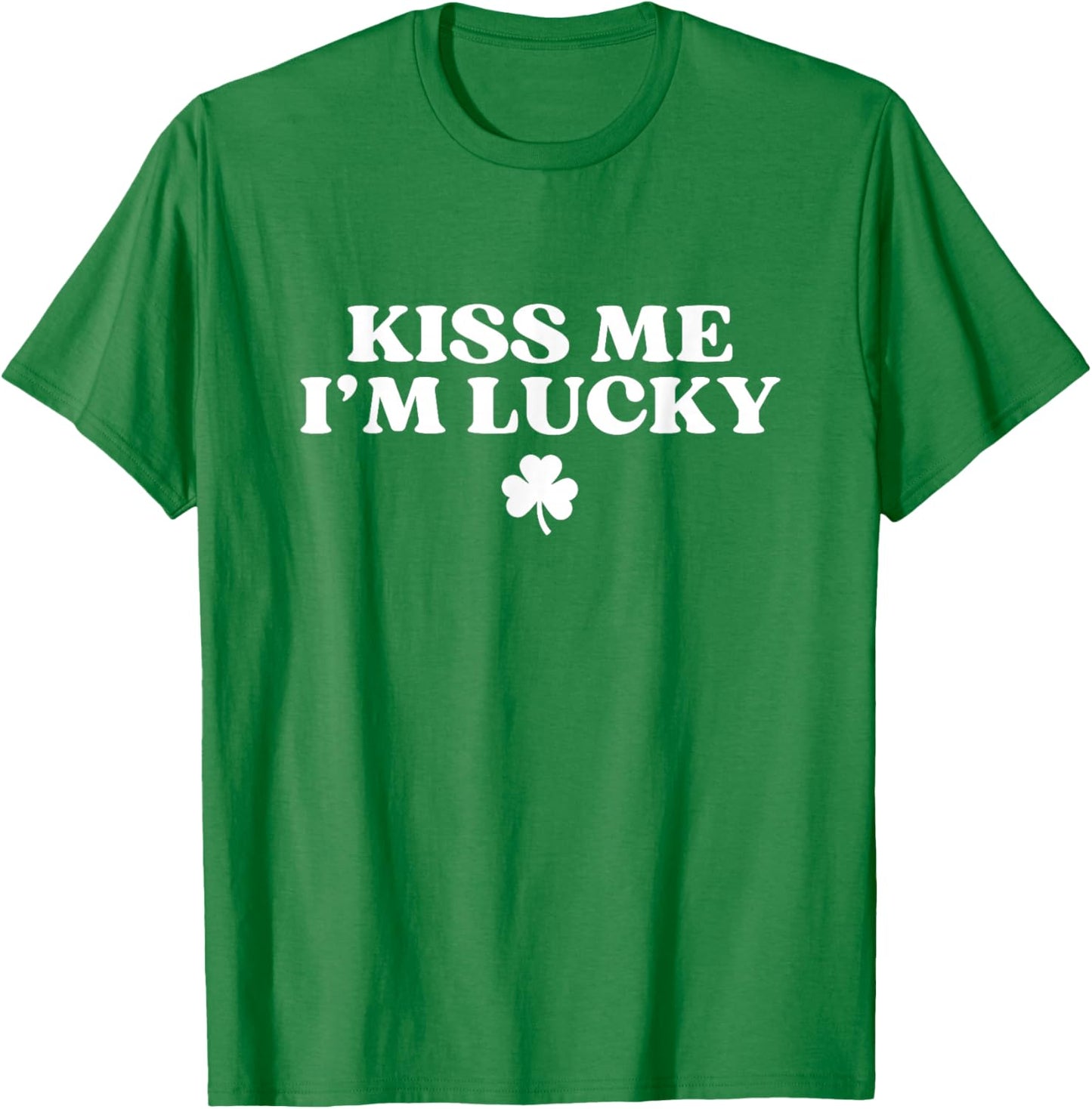 Kiss Me I'm Lucky Shirt Funny St Patricks Day Irish T-Shirt - T-Shirt | Irish Green