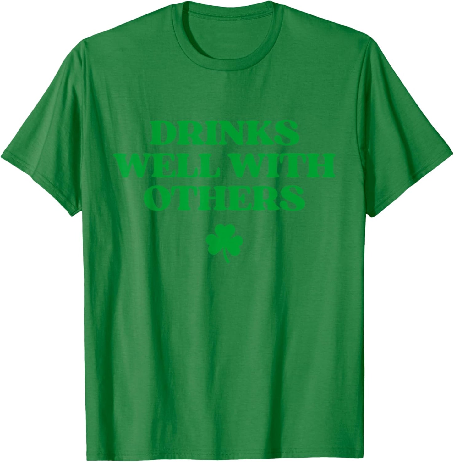 Original Drinks Well with Others Shirt Funny Drinking T-Shirt - T-Shirt | Irish Green