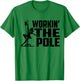 Working The Pole Funny Nurse ICU Emergency Department T-Shirt - T-Shirt | Irish Green