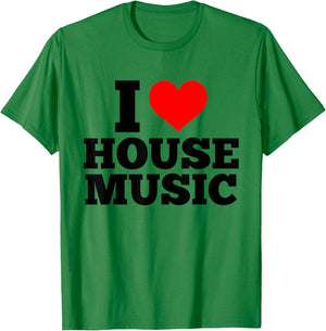 I Love House Music - EDM DJ T-Shirt - T-Shirt | Irish Green