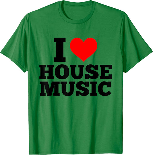 I Love House Music - EDM DJ T-Shirt - T-Shirt | Irish Green