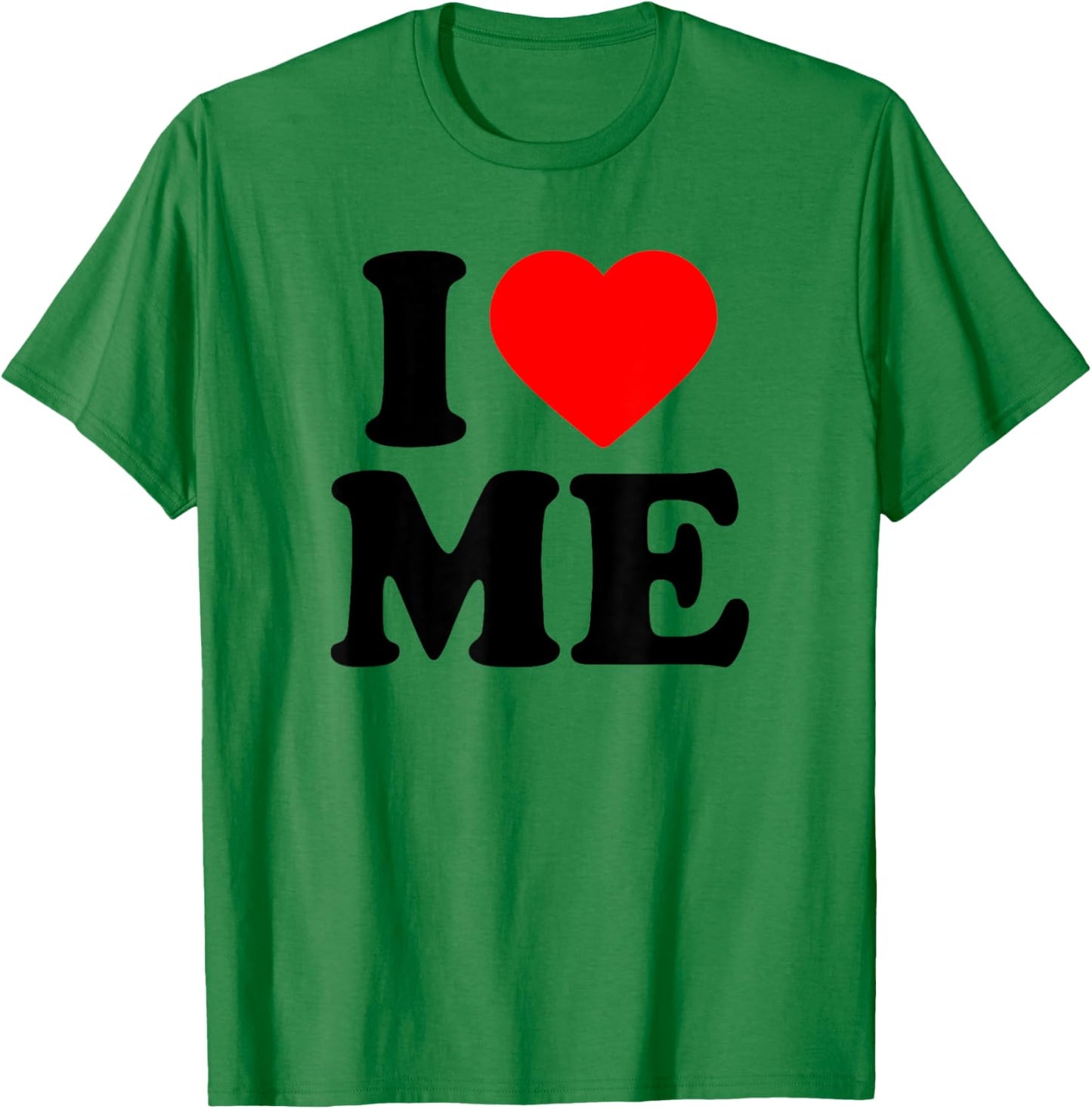 I Love Me · I Heart Me T-Shirt - T-Shirt | Irish Green