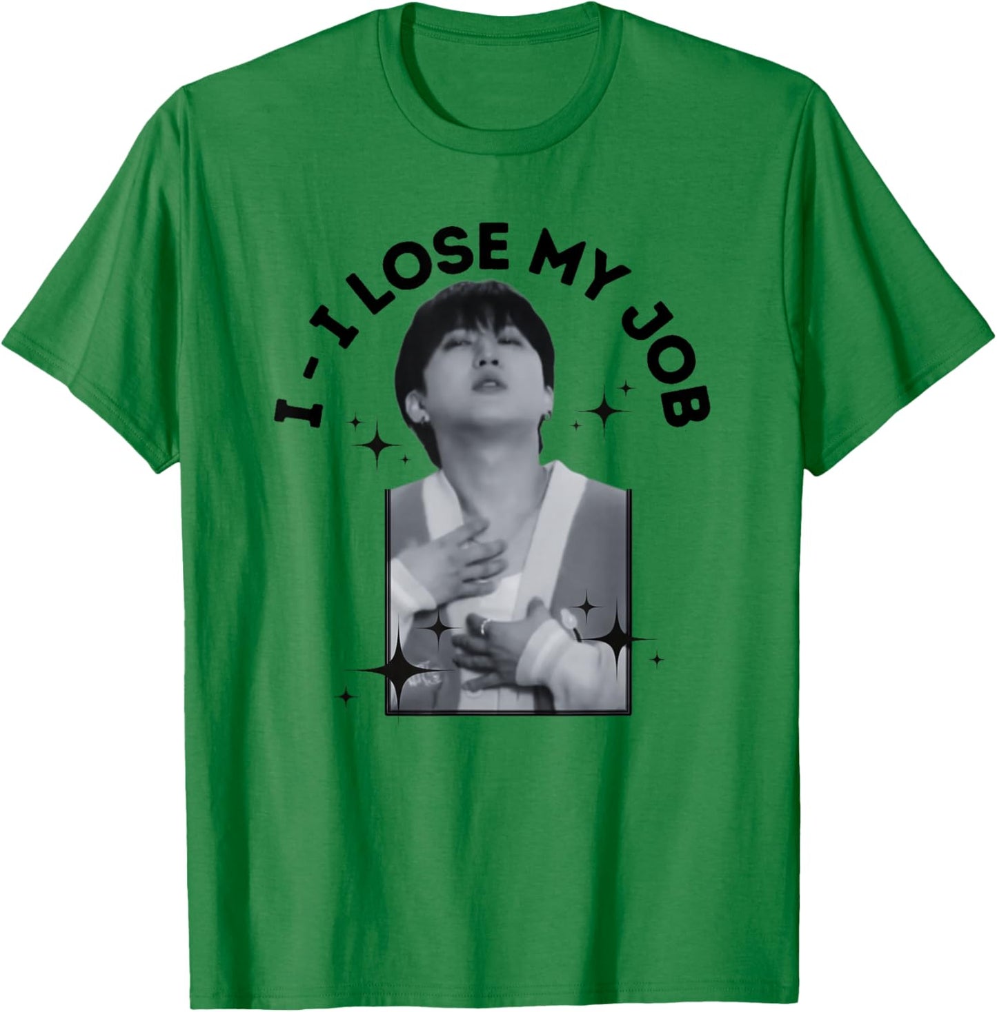 I Lose My Job Changbin Bias SKZ Meme Design for Stay T-Shirt - T-Shirt | Irish Green