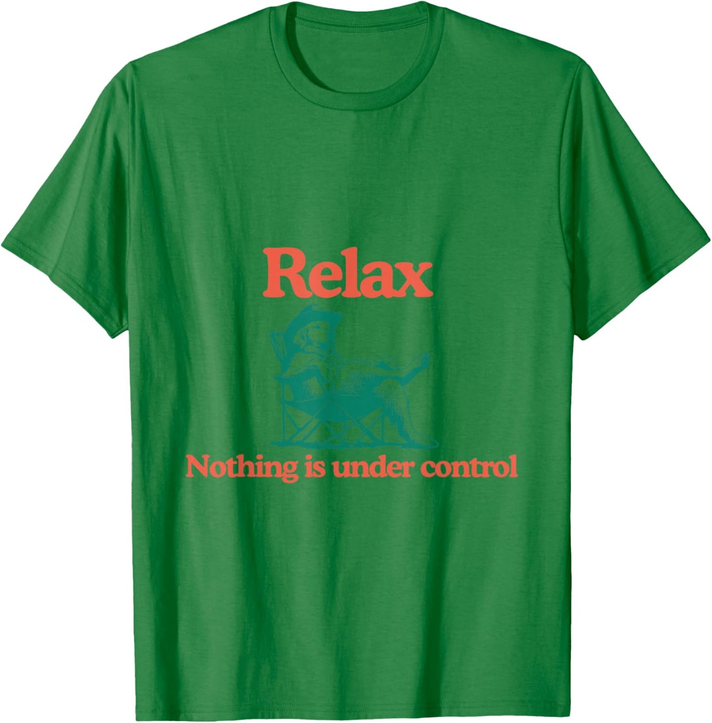 Relax Nothing is Under Control Funny Dog T-Shirt - T-Shirt | Irish Green