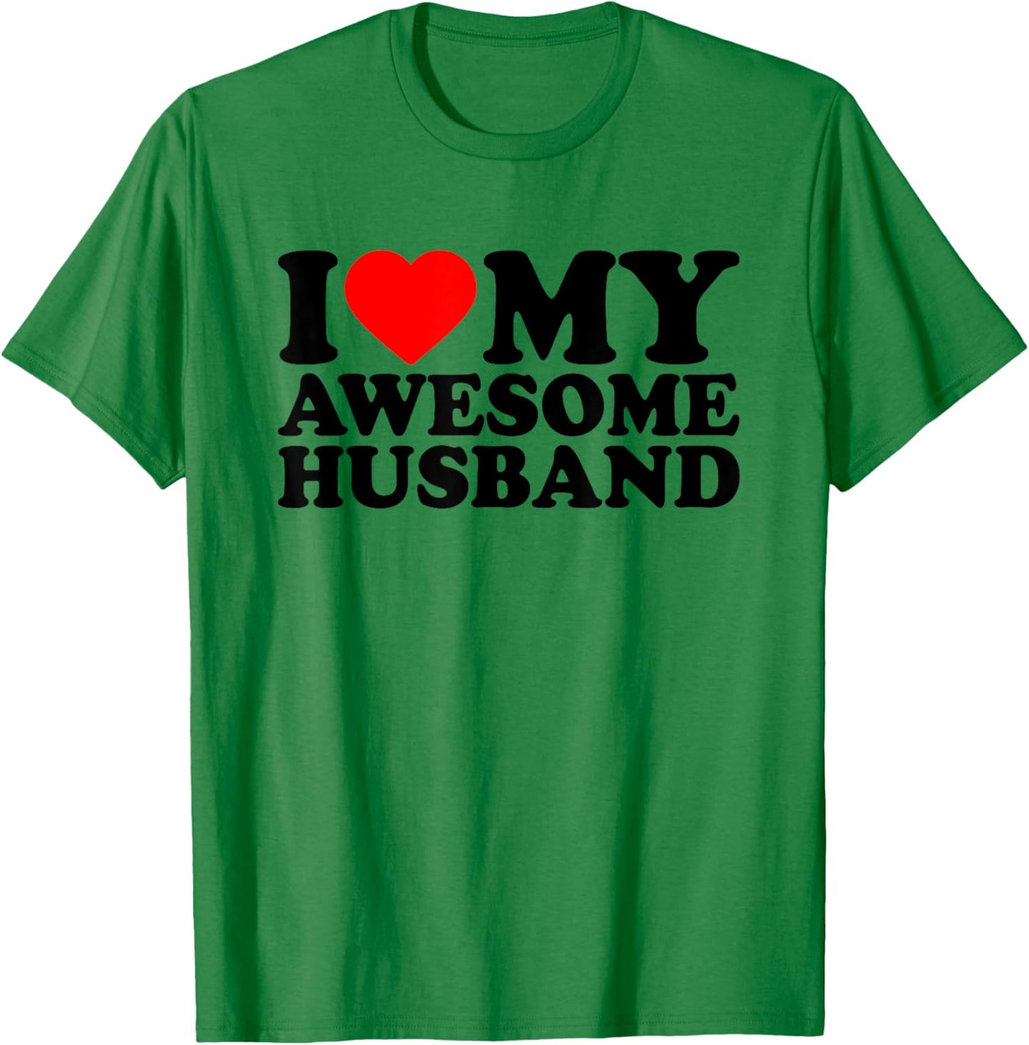 I Love My Awesome Husband, I Heart My Husband Valentines Day T-Shirt - T-Shirt | Irish Green