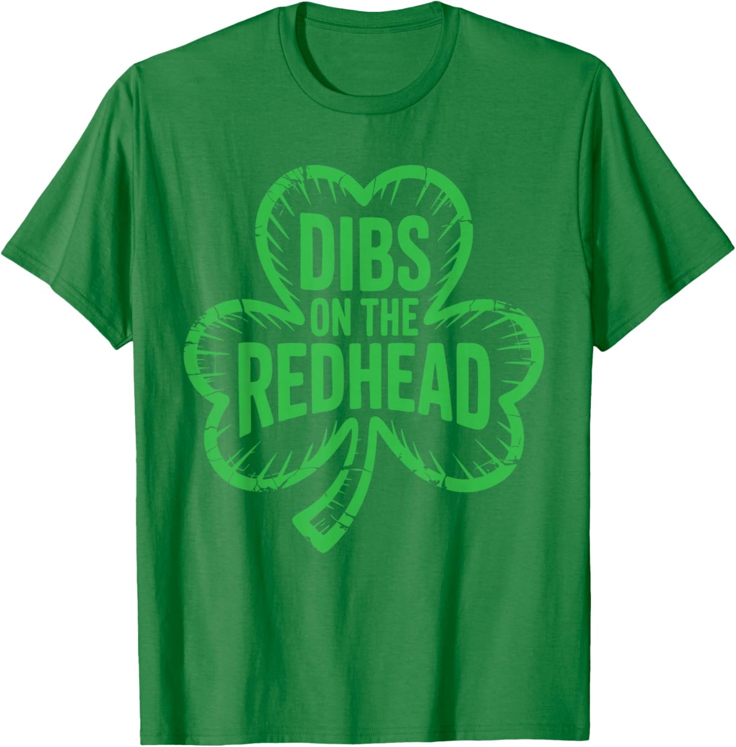 Dibs On The Redhead Shirt Funny Men Women St Patricks Day T-Shirt - T-Shirt | Irish Green