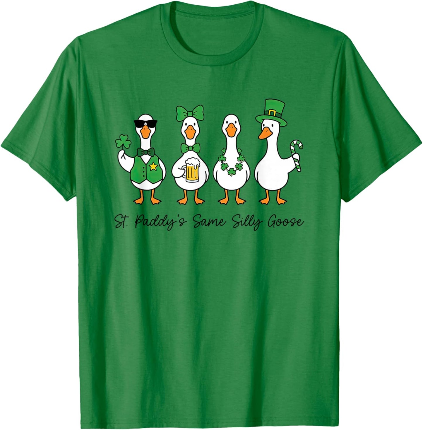 St. Paddy's Same Silly-Goose Lucky Shamrock St Patricks Day T-Shirt - T-Shirt | Irish Green