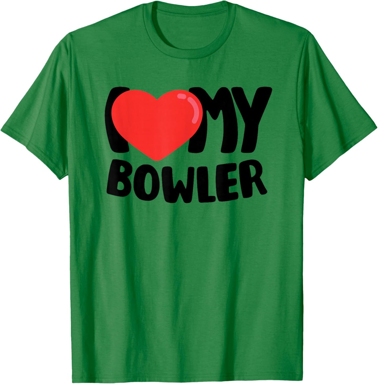 I Love My Bowler T-Shirt - T-Shirt | Irish Green