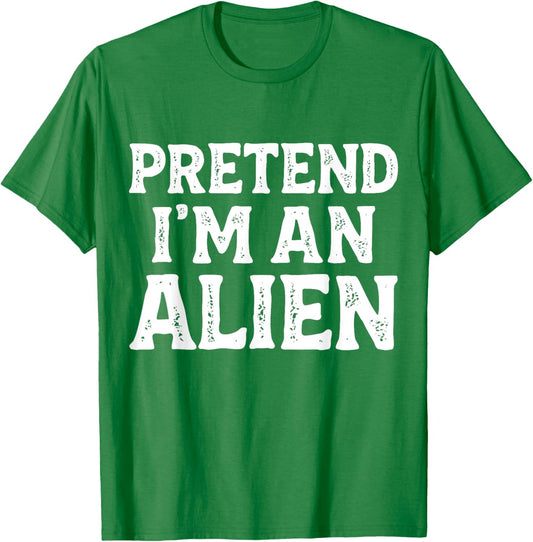Pretend I'm an Alien Easy Lazy Funny Halloween Kids Mom Dad T-Shirt - T-Shirt | Irish Green