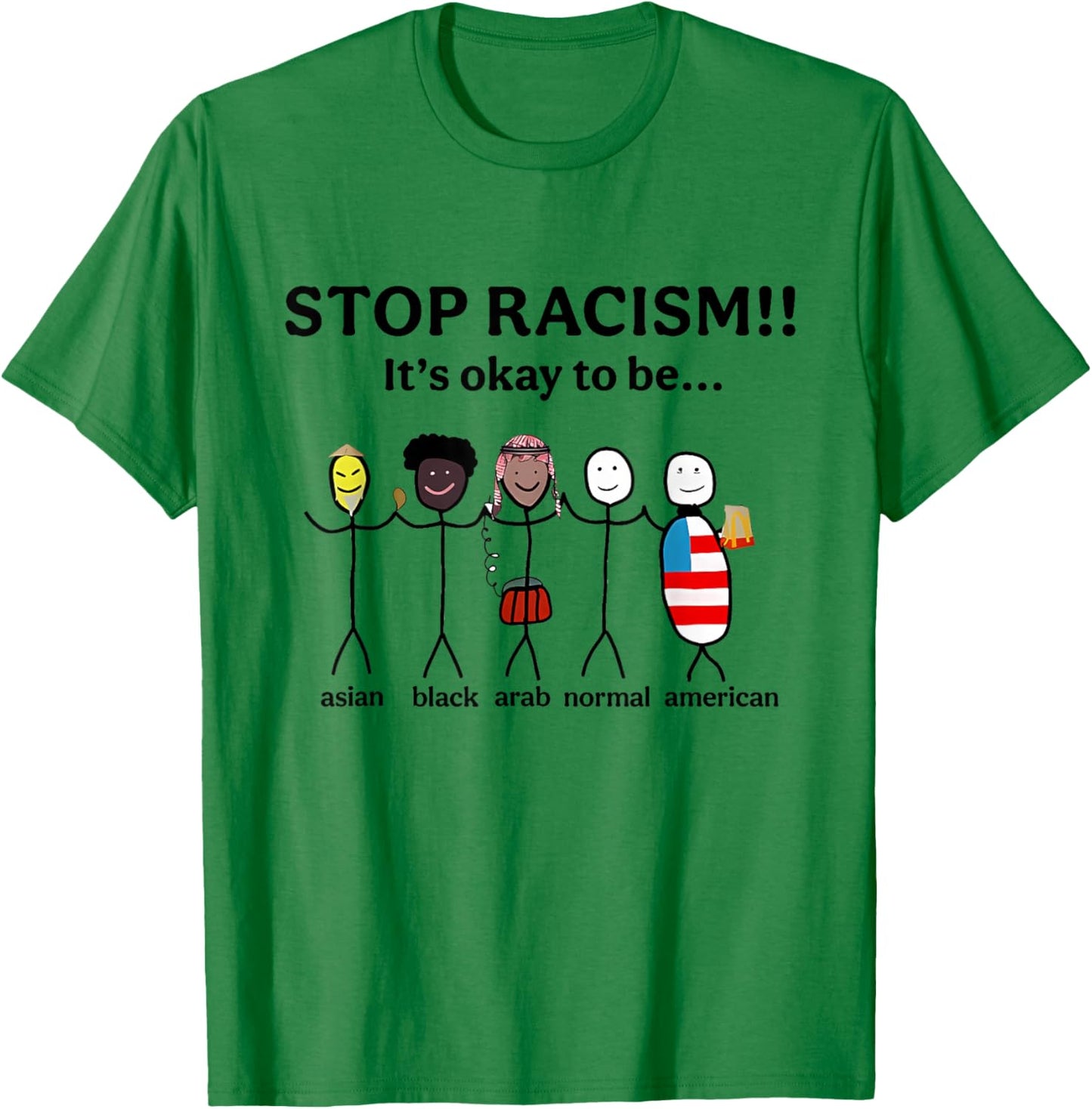 Stop Racism It's Okay to Be Asian Black Arab Normal American T-Shirt - T-Shirt | Irish Green