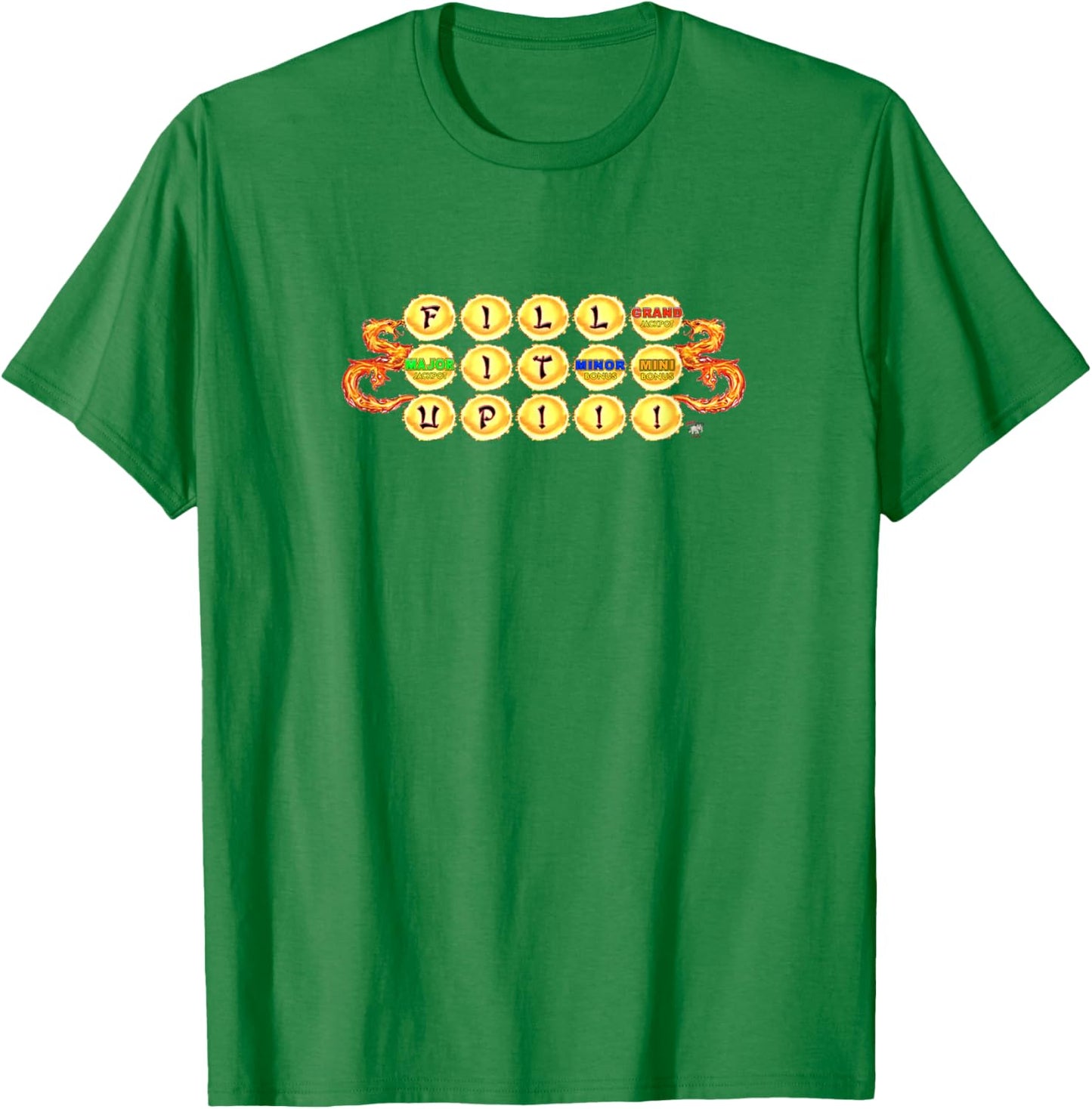 Fill it for The Dragon Grand Jackpot Link Games Slots T-Shirt - T-Shirt | Irish Green
