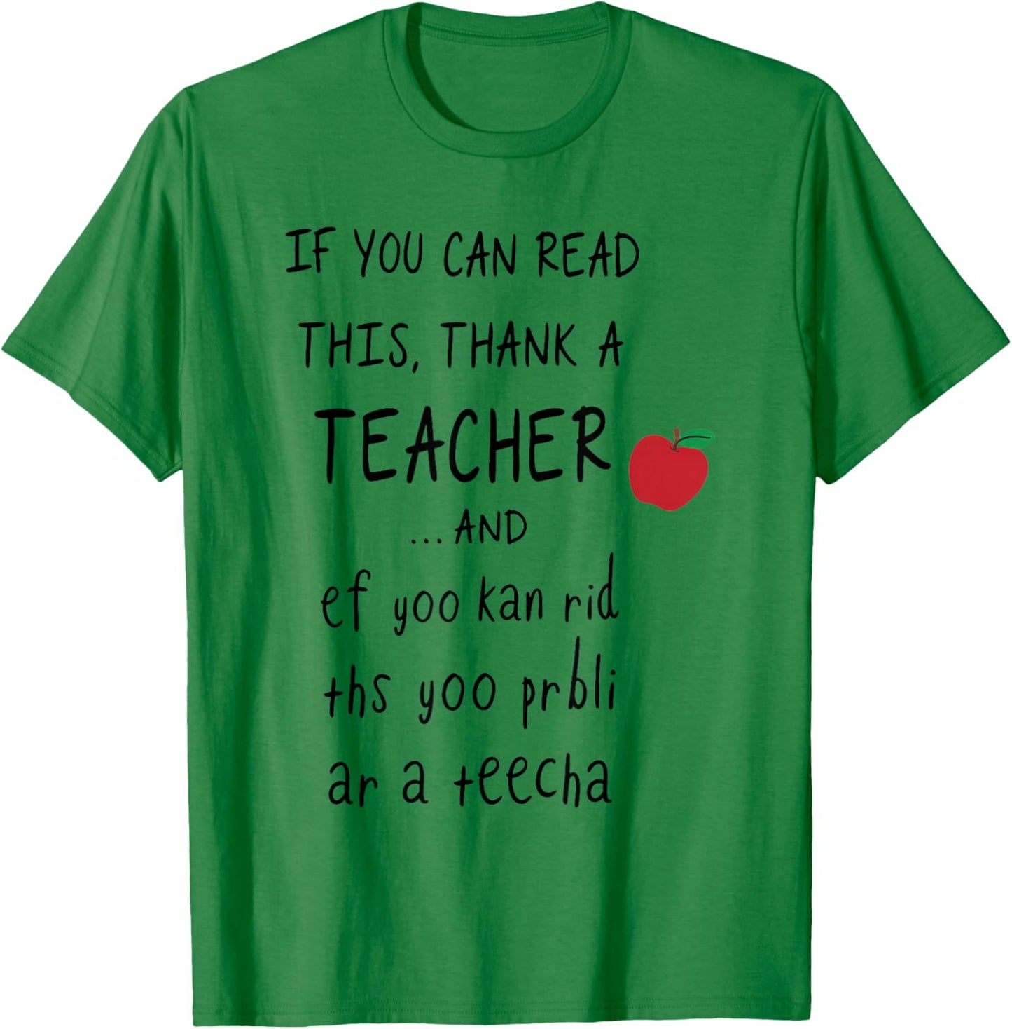 If You Can Read This Thank A Teacher and Ef Yoo Kan Rid THS T-Shirt - T-Shirt | Irish Green
