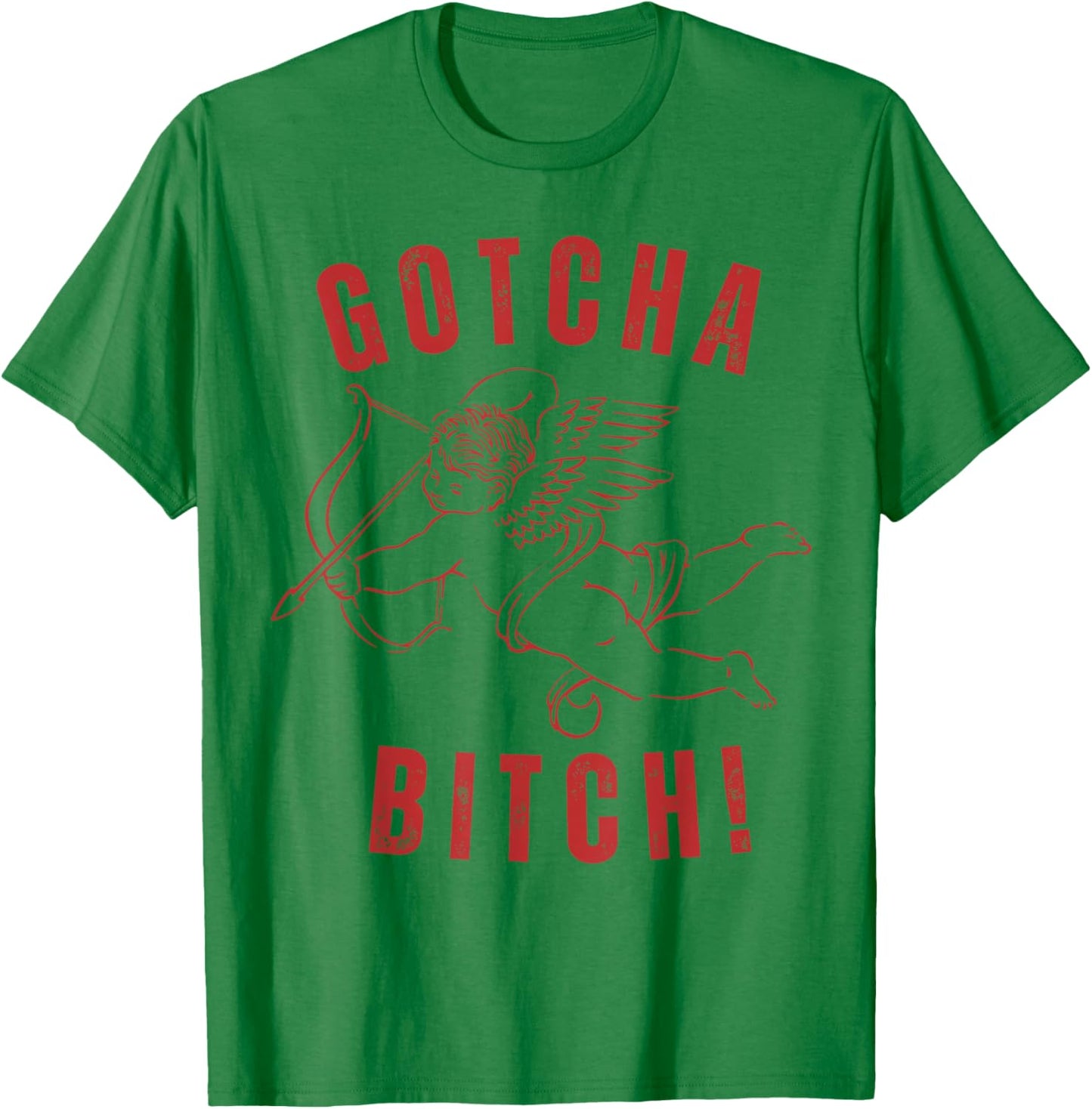 Retro Gotcha Bitch Funny Cupid Valentine's Day T-Shirt - T-Shirt | Irish Green