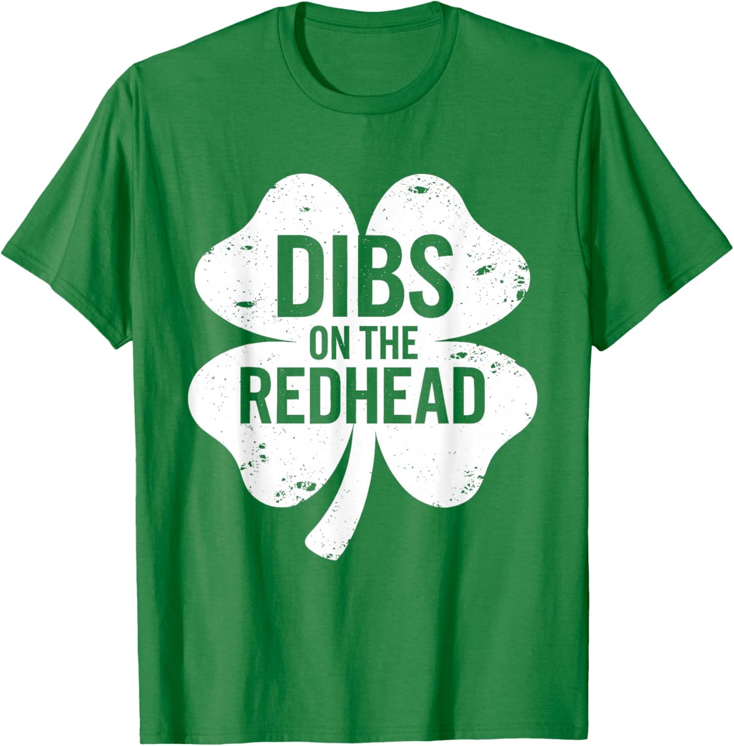 Dibs On The Redhead St Patricks Day Irish Men Women Boy Kids T-Shirt - T-Shirt | Irish Green