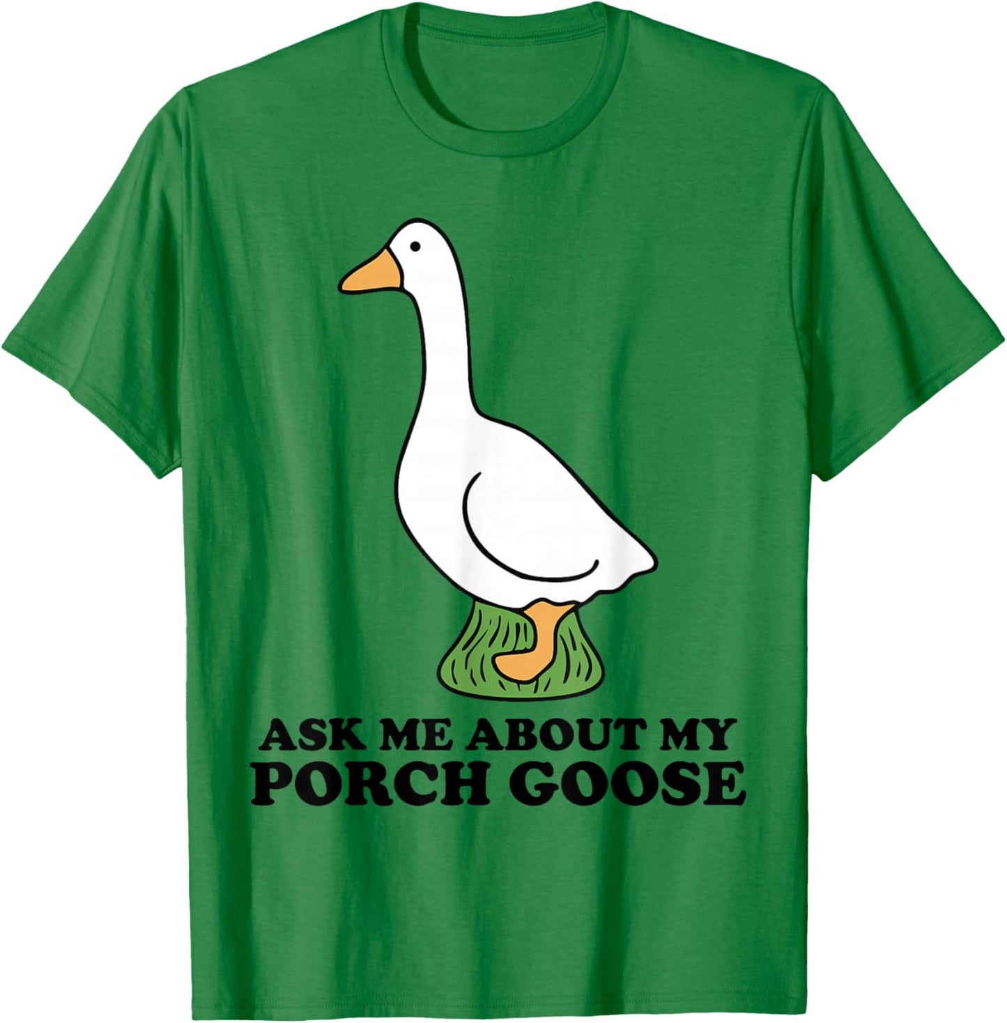 Ask Me About My Porch Goose Funny Cottage Humor Vintage Cute T-Shirt - T-Shirt | Irish Green
