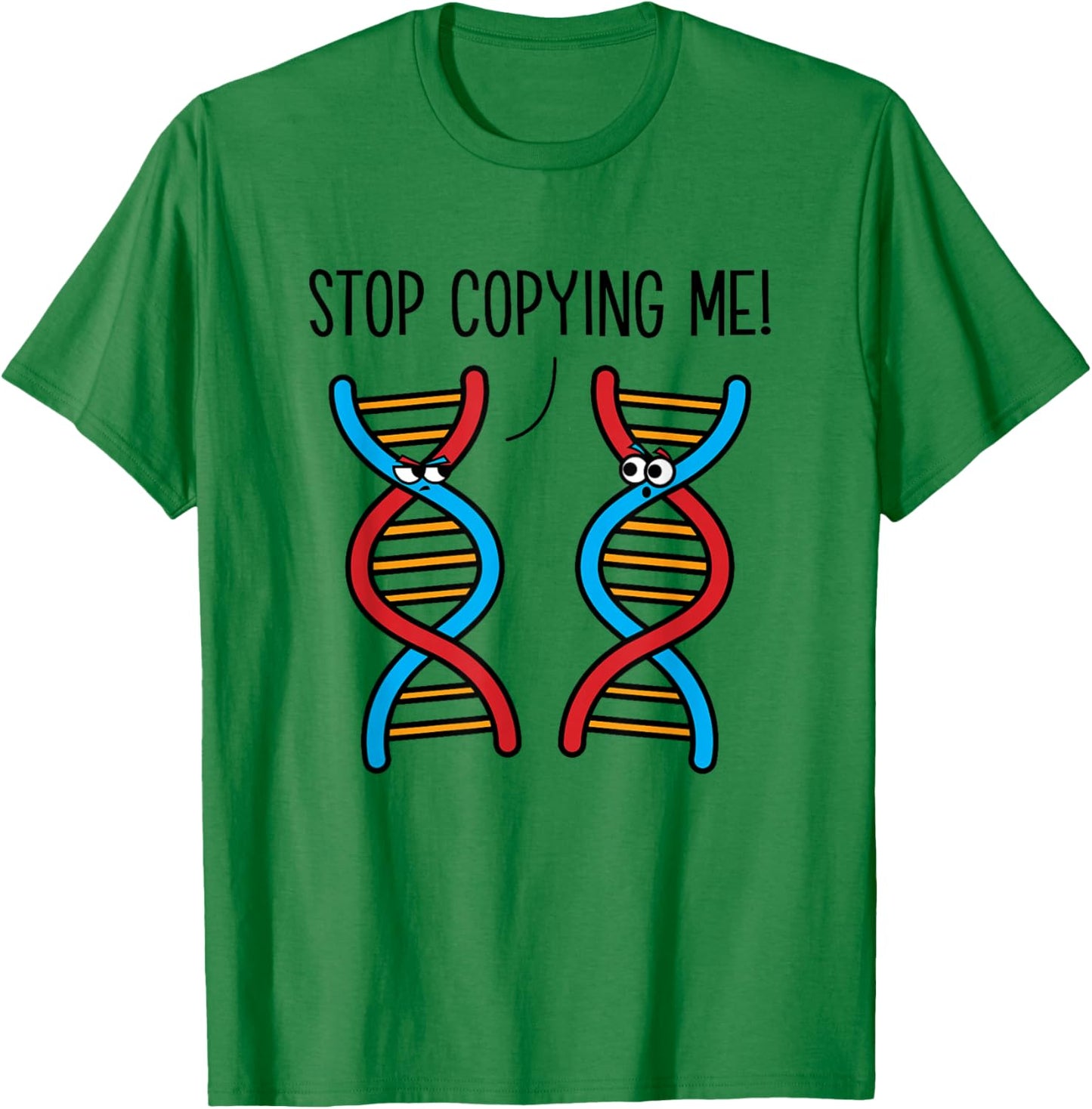 Stop Copying Me Funny Science Pun DNA Joke Biology T-Shirt - T-Shirt | Irish Green