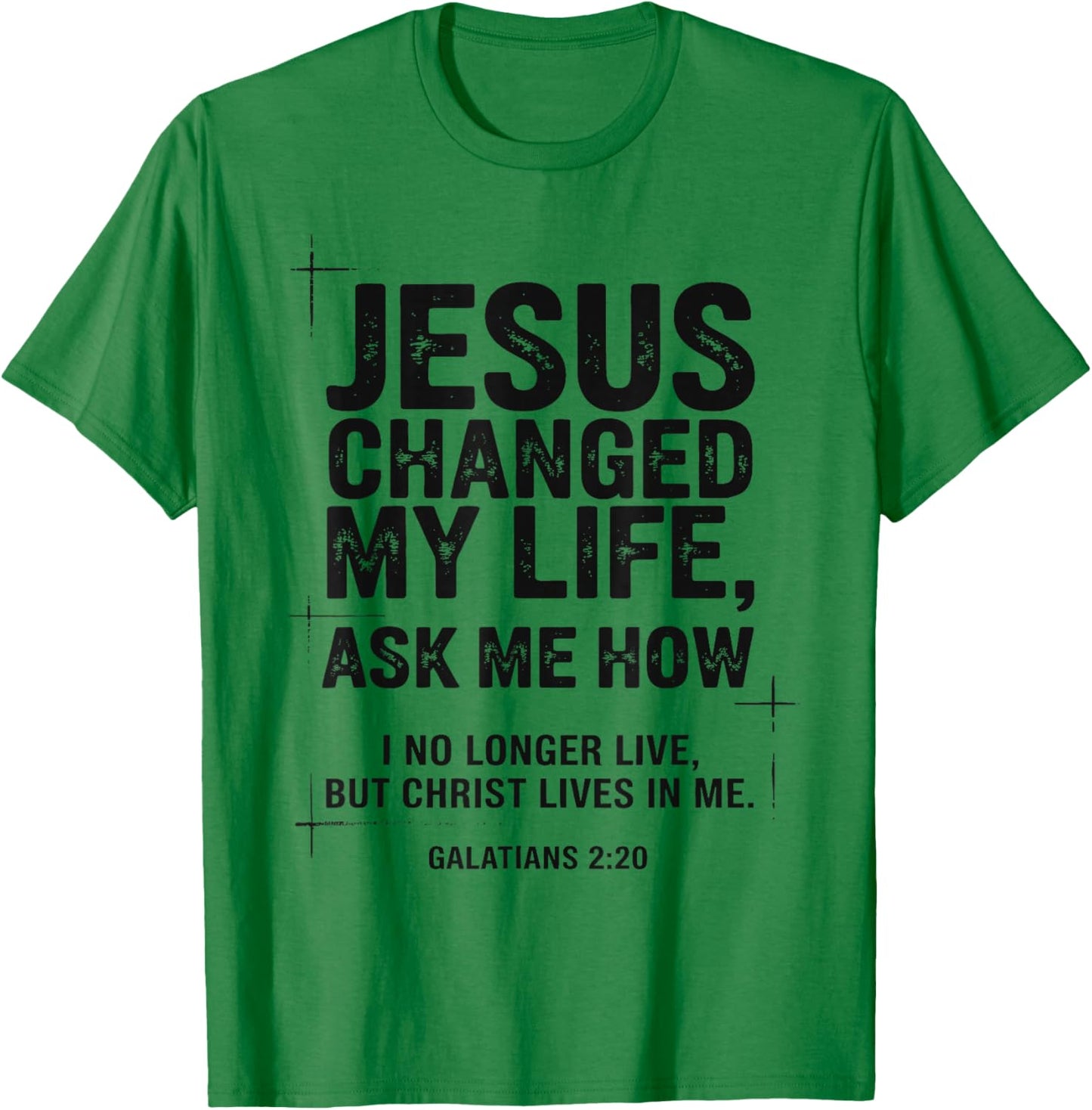 Jesus Changed My Life Ask Me How Christian Bible Verse T-Shirt - T-Shirt | Irish Green