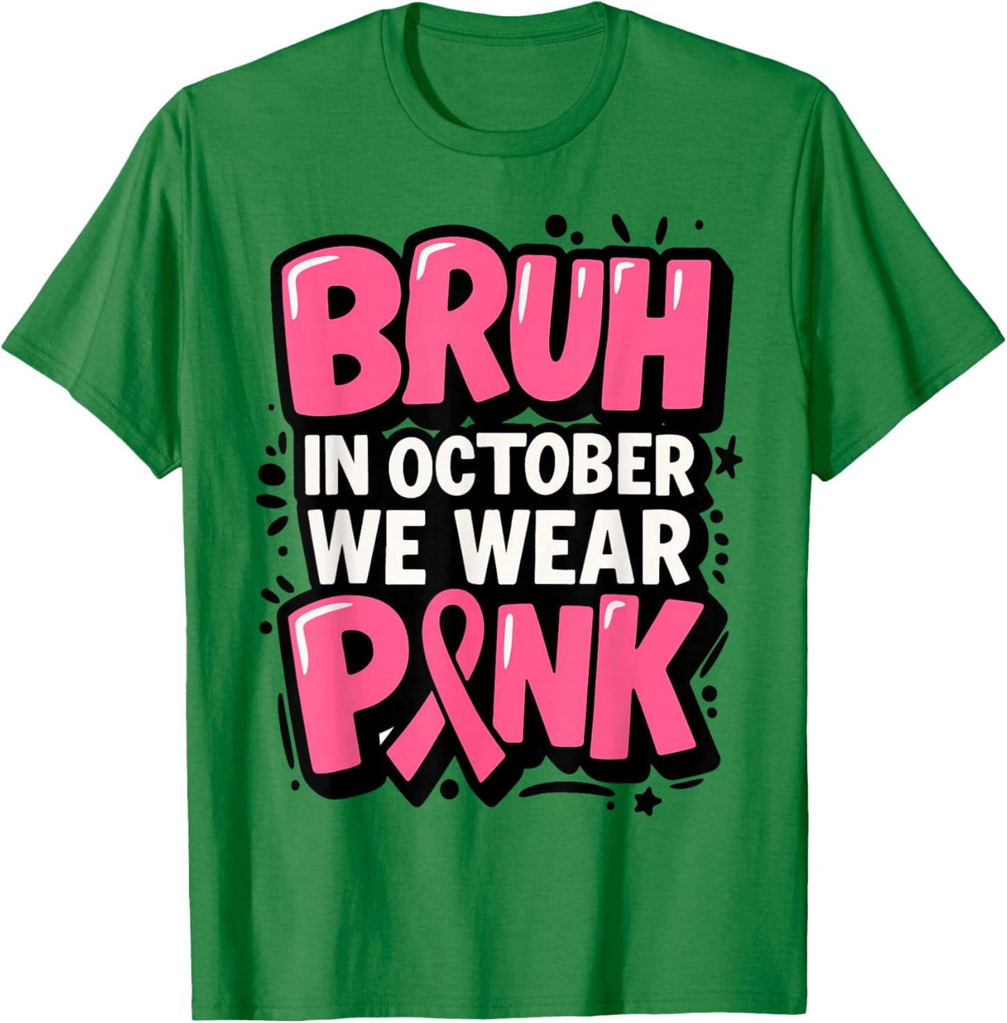 Breast Cancer Bruh in October We Wear Pink Toddler Boys Kids T-Shirt - T-Shirt | Irish Green