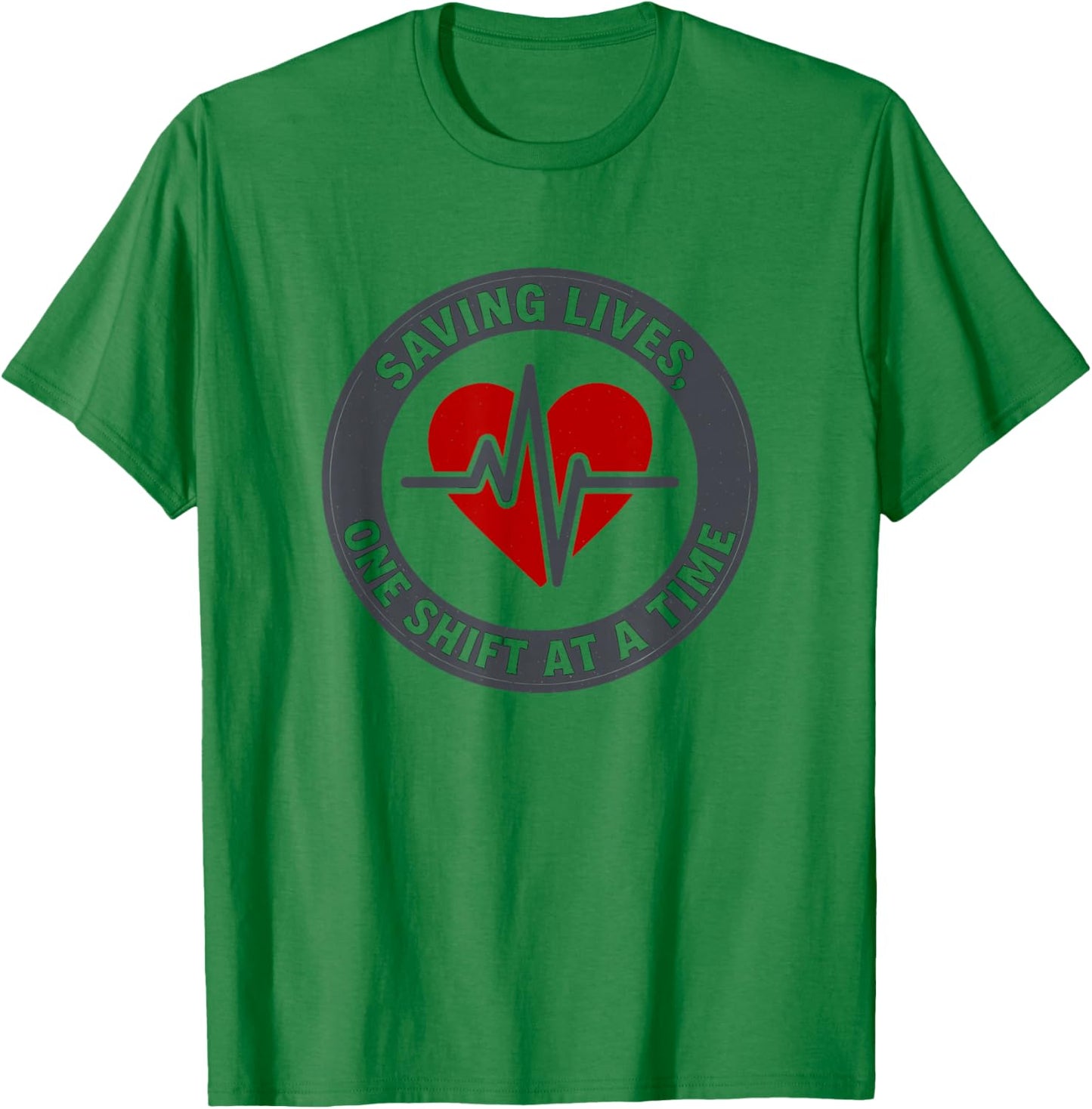Saving Lives one Shift at a time ER Nurses T-Shirt - T-Shirt | Irish Green