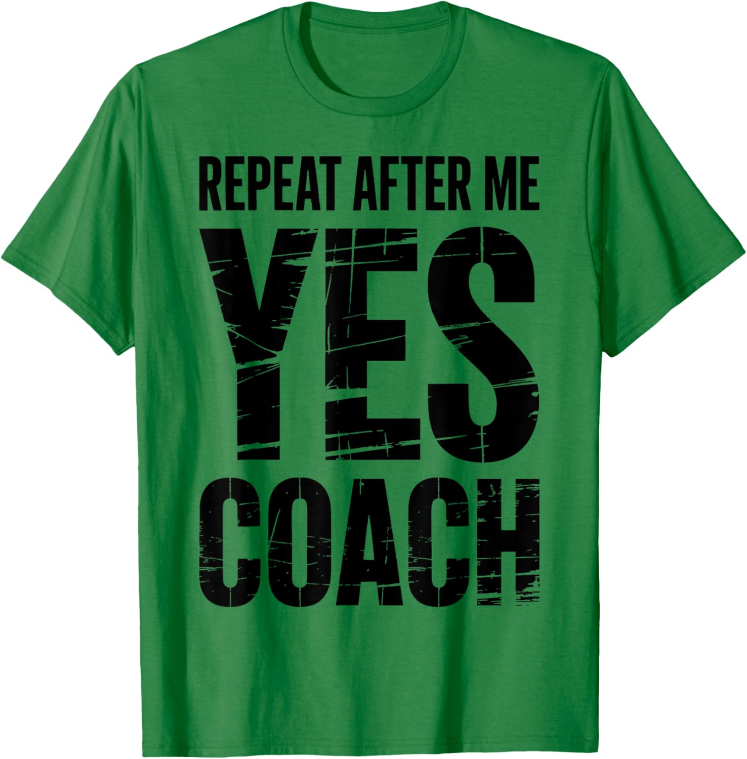 Repeat After Me Yes Coach Funny Sports Football Basketball T-Shirt - T-Shirt | Irish Green