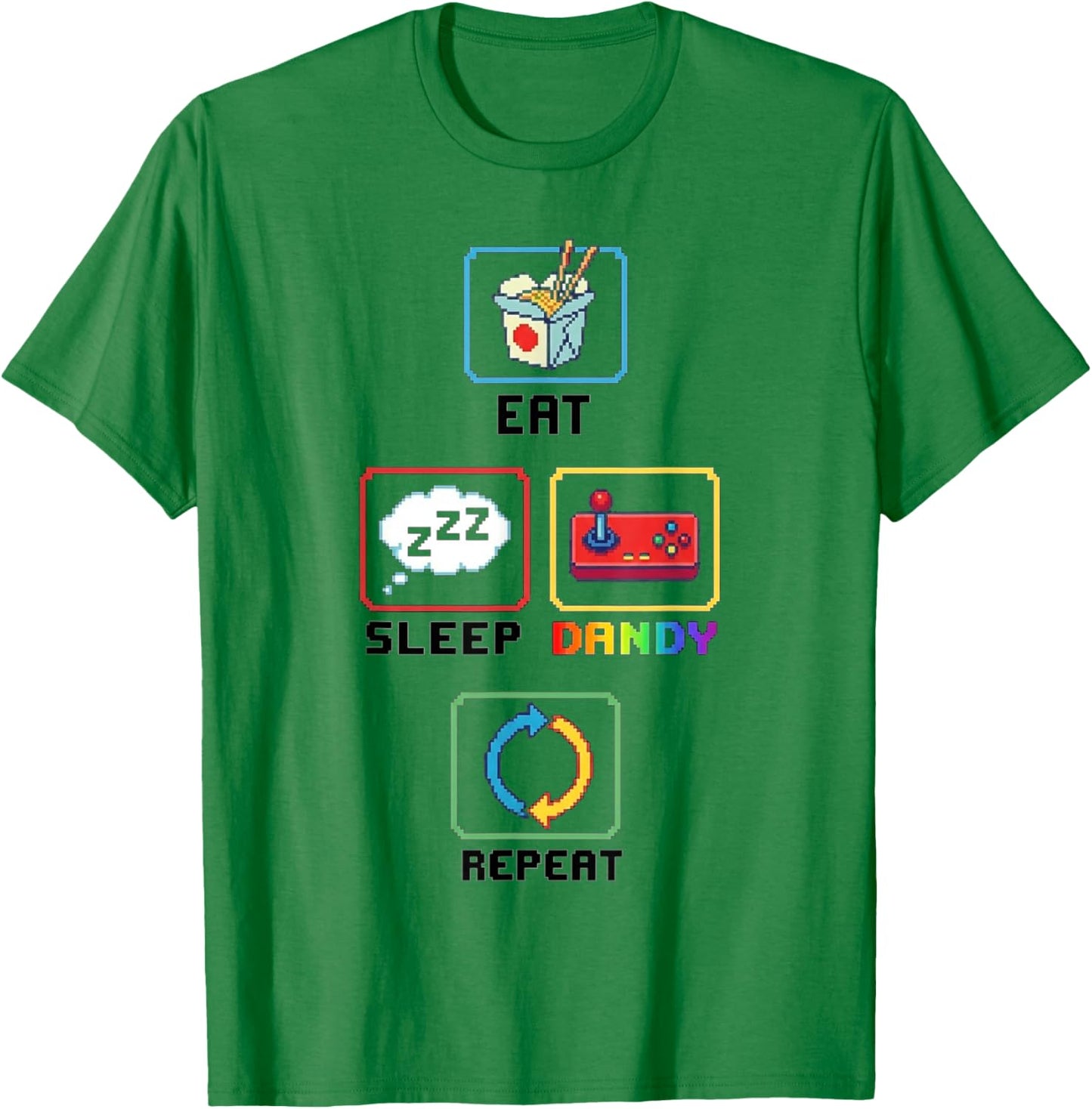 Eat Sleep Dandy Repeat T-Shirt - T-Shirt | Irish Green