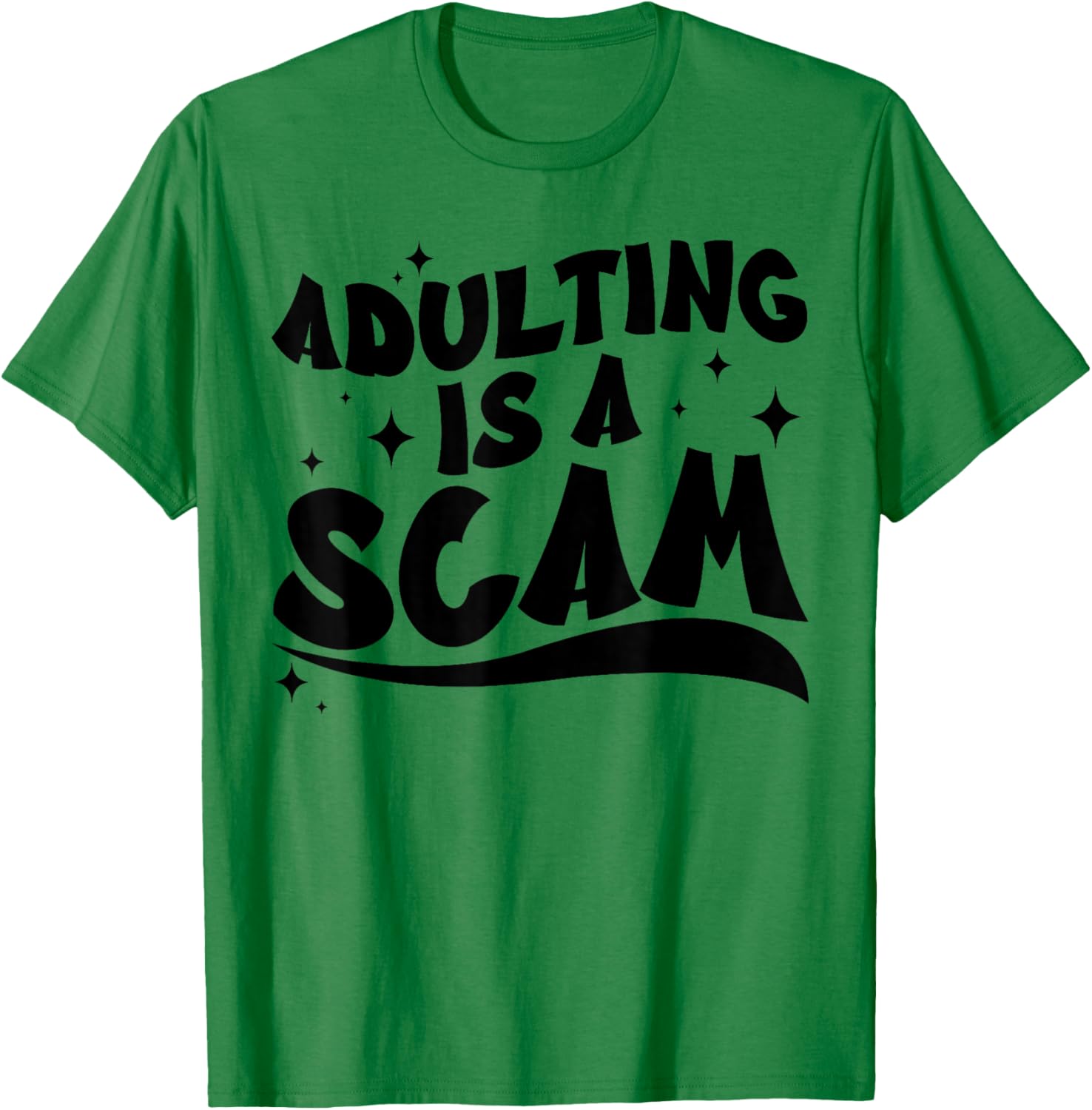 Adulting is A Scam Retro Funny Sarcastic Quote Design T-Shirt - T-Shirt | Irish Green