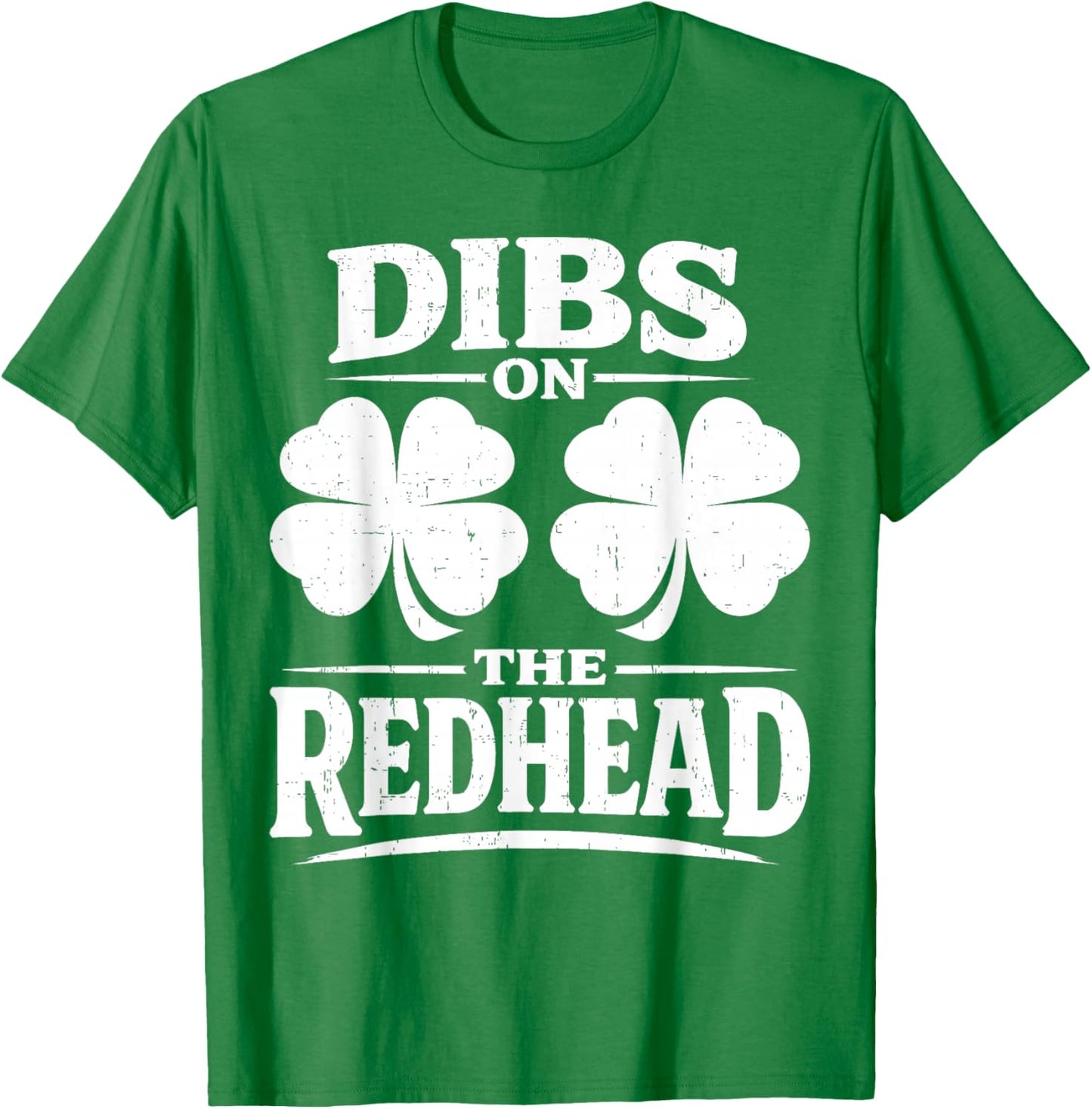Dibs On The Redhead Shirt Funny St Patrick's Day Men Women T-Shirt - T-Shirt | Irish Green