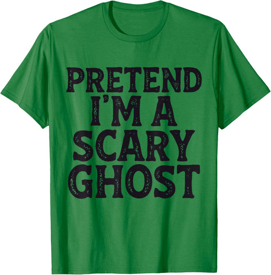 Pretend I'm A Scary Ghost Easy Lazy Funny Halloween Mom Dad T-Shirt - T-Shirt | Irish Green