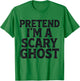 Pretend I'm A Scary Ghost Easy Lazy Funny Halloween Mom Dad T-Shirt - T-Shirt | Irish Green