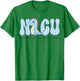 NICU Nurse Neonatal Intensive Care Unit NICU Nurses Day T-Shirt - T-Shirt | Irish Green