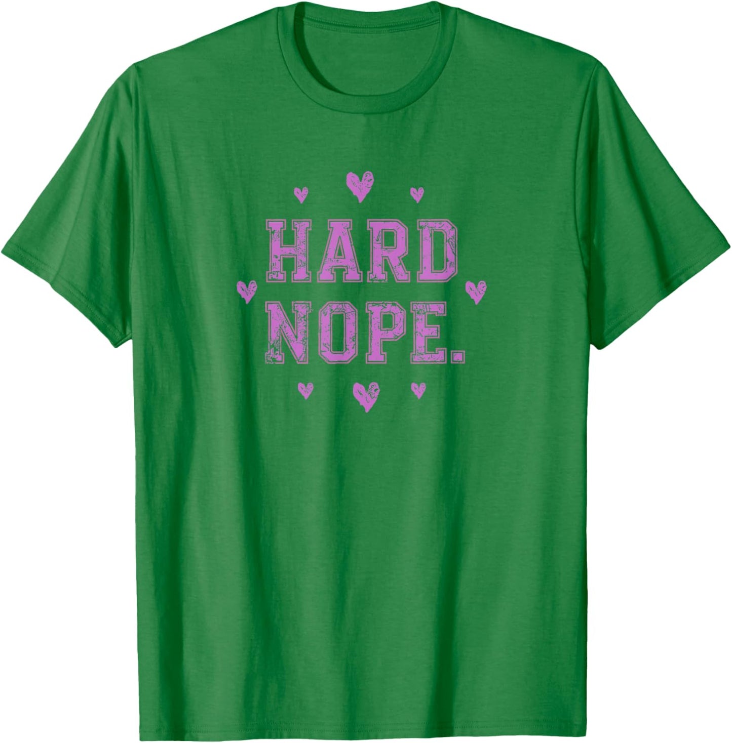 Anti Valentines Day | Hard Nope | Funny Sarcastic Valentine T-Shirt - T-Shirt | Irish Green