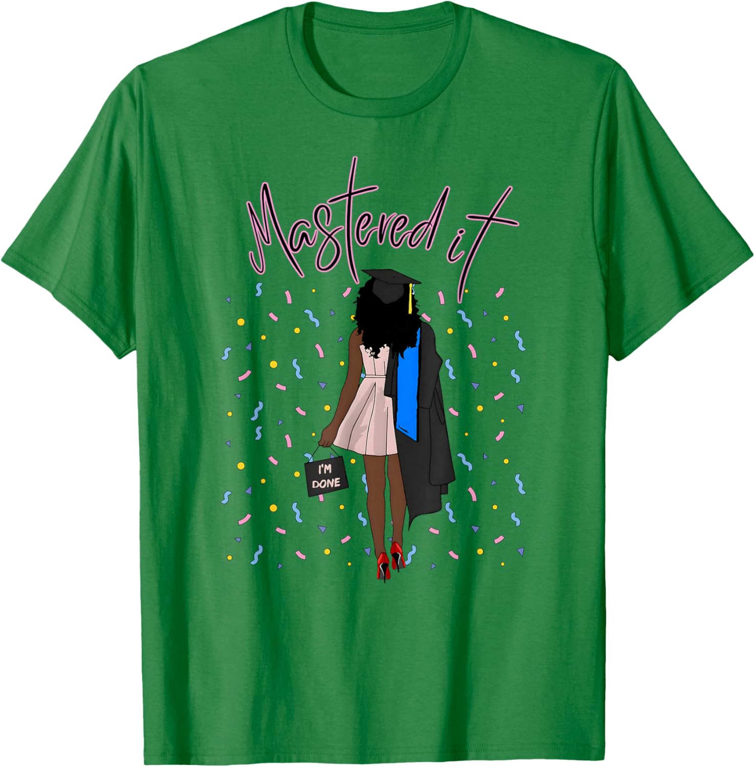 Mastered It Magic Black Girl Graduate BLM Melanin Senior 26 T-Shirt - T-Shirt | Irish Green