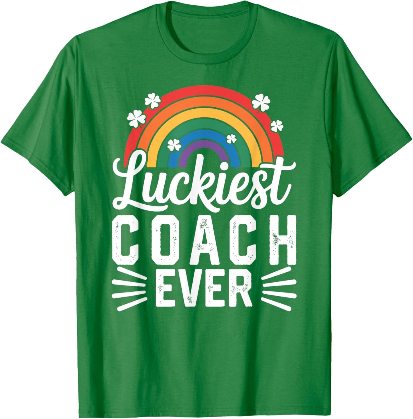Luckiest Coach Ever St Patricks Day Rainbow Shamrock T-Shirt - T-Shirt | Irish Green