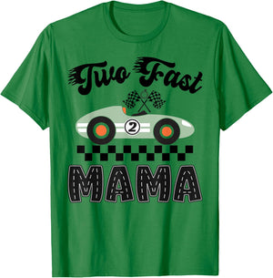 Two Fast Mama of The Birthday Boy Racing Car Party T-Shirt - T-Shirt | Irish Green