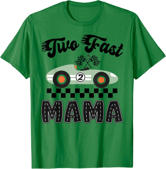 Two Fast Mama of The Birthday Boy Racing Car Party T-Shirt - T-Shirt | Irish Green