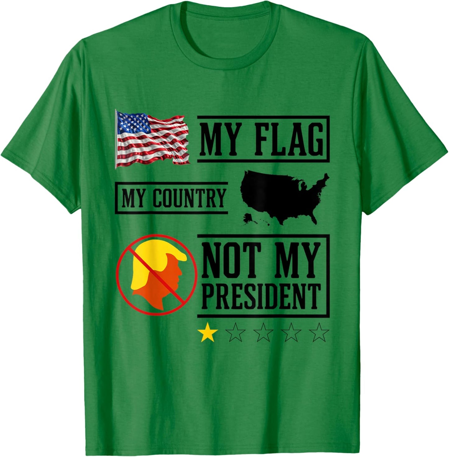 My Flag My Country Not My President USA Map American Flag T-Shirt - T-Shirt | Irish Green