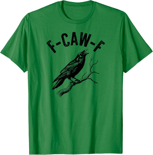 F-Caw-F Funny Crow Gothic Alternative Design T-Shirt - T-Shirt | Irish Green