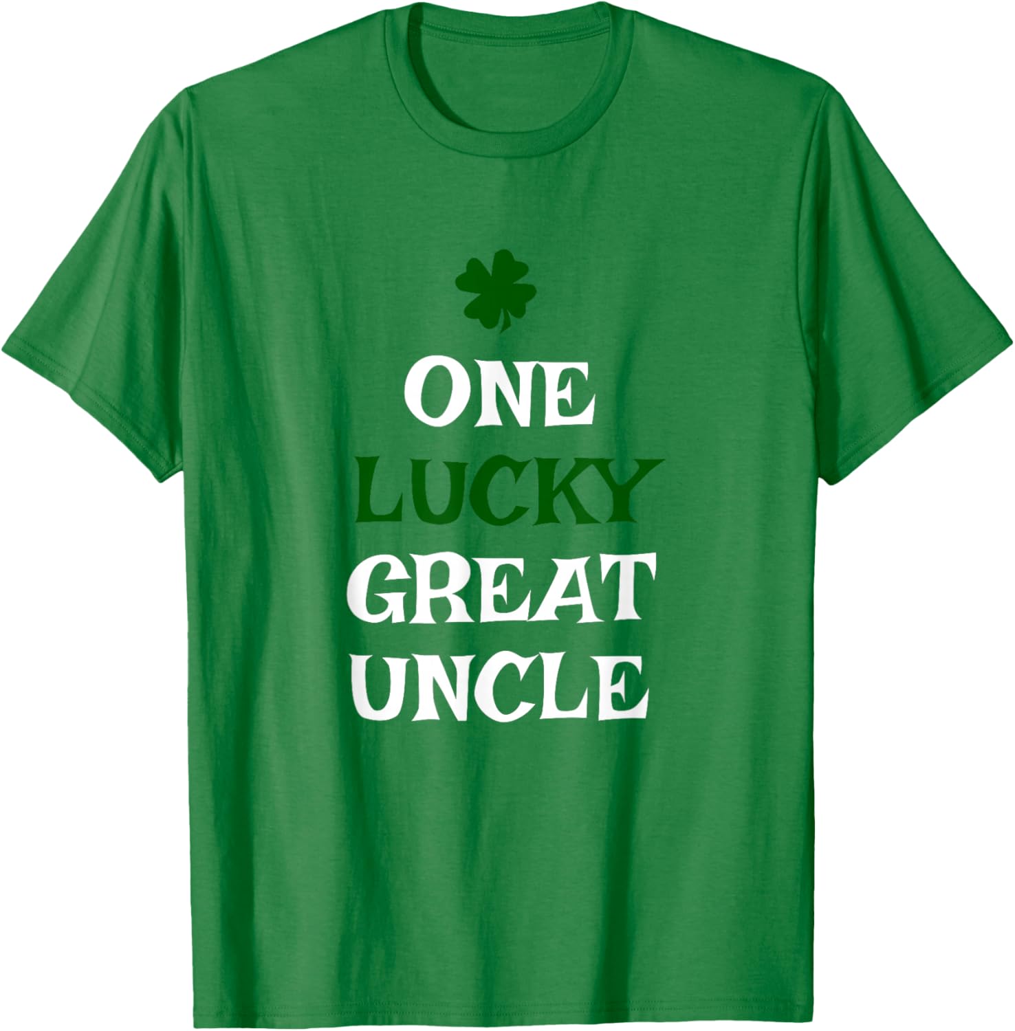 One Lucky Great Uncle St. Patrick's Day Funny Irish T-Shirt - T-Shirt | Irish Green