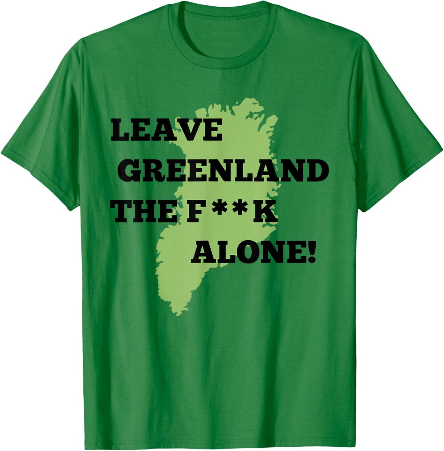 Leave Greenland Patriotic Alone Greenland Map Men Women T-Shirt - T-Shirt | Irish Green