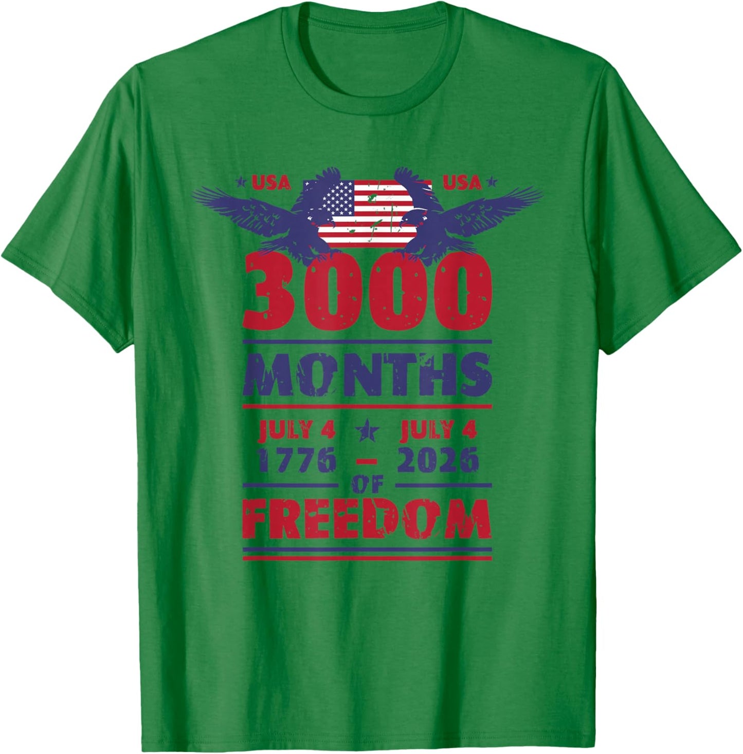 USA 3000 Months of Freedom July 4 US Flag 250 Years America T-Shirt - T-Shirt | Irish Green