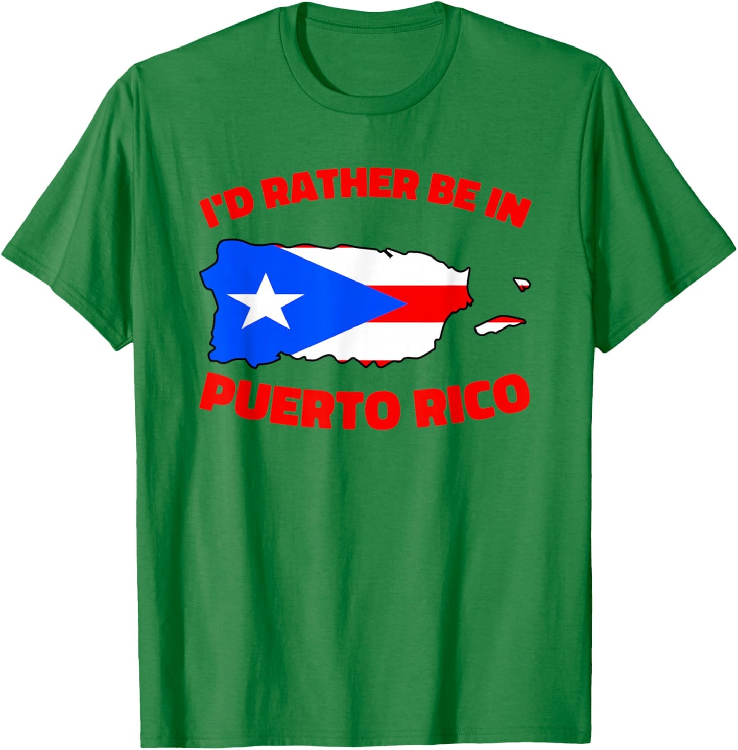 I'd Rather Be in Puerto Rico Boricua Map Puerto Rican Flag T-Shirt - T-Shirt | Irish Green