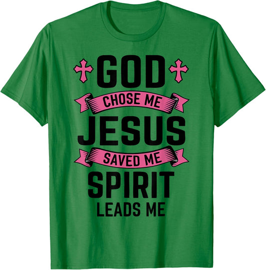 Christian Faith God Chose Me Jesus Saved Spirit Leads Me T-Shirt - T-Shirt | Irish Green