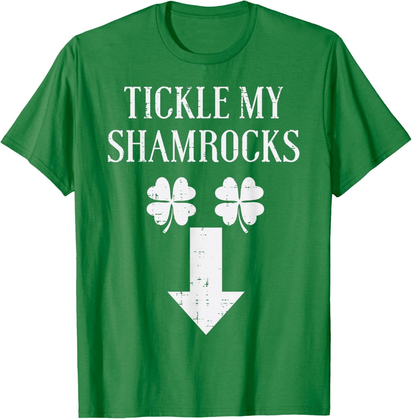St Patricks Day Tickle My Shamrocks Funny Saint Paddys Men T-Shirt - T-Shirt | Irish Green