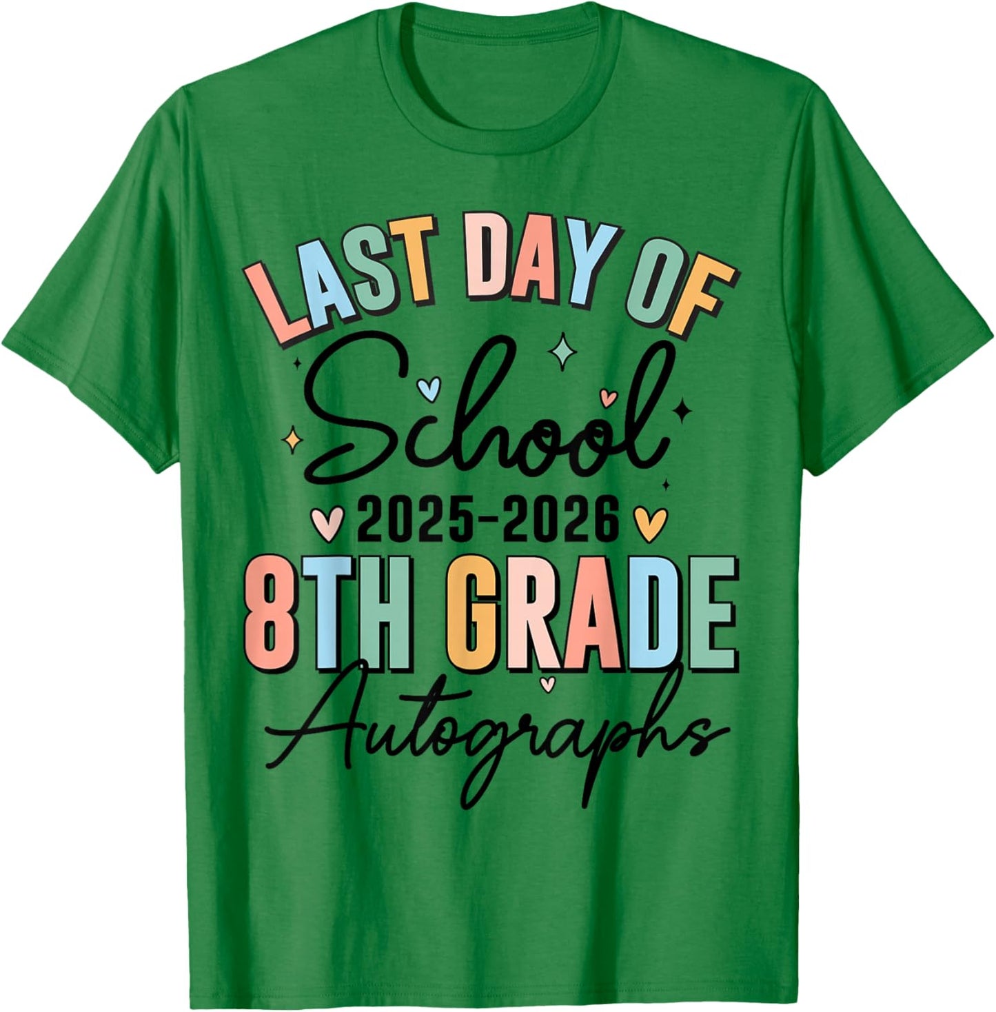 Last Day of School Autograph 8th Grade Graduation Boys Girls T-Shirt - T-Shirt | Irish Green