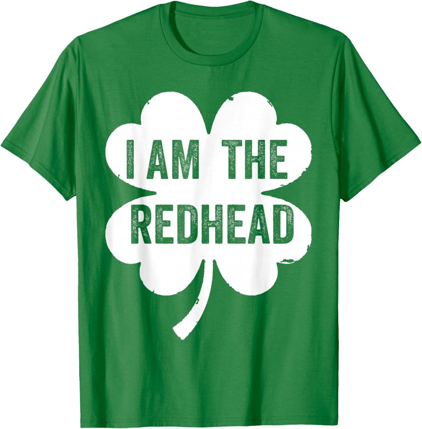 Funny Irish St Patricks Day Shamrock I Am The Redhead T-Shirt - T-Shirt | Irish Green