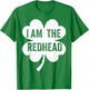 Funny Irish St Patricks Day Shamrock I Am The Redhead T-Shirt - T-Shirt | Irish Green